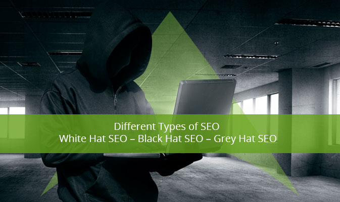 Different Types of SEO, White Hat SEO – Black Hat SEO – Grey Hat SEO Different Types of SEO, White Hat SEO – Black Hat SEO – Grey Hat SEO