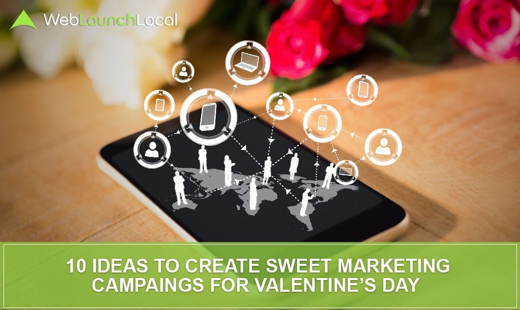 10 Ideas to Create Sweet Marketing Campaigns For Valentine’s Day 10 Ideas to Create Sweet Marketing Campaigns For Valentine’s Day