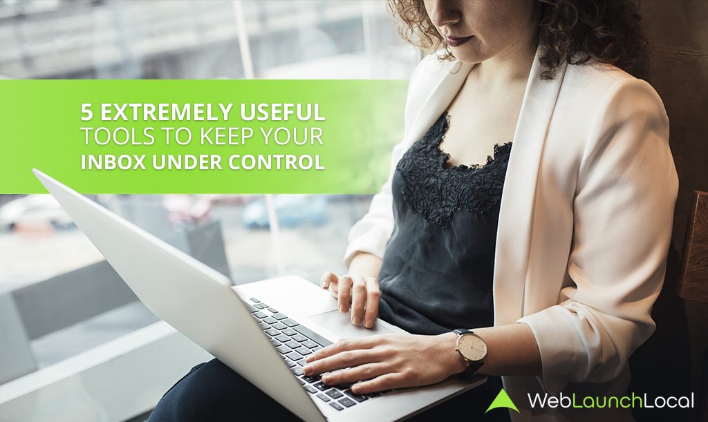 5 Extremely Useful Tools to Keep Your Inbox Under Control 5 Extremely Useful Tools to Keep Your Inbox Under Control