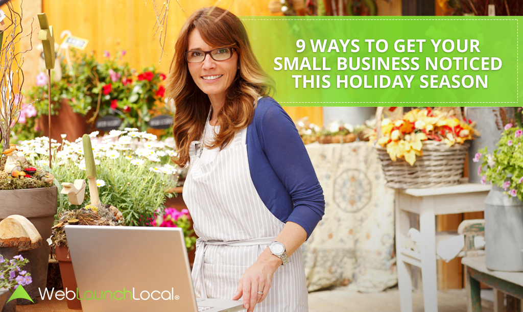 9 Ways to Get Your Small Business Noticed This Holiday Season 9 Ways to Get Your Small Business Noticed This Holiday Season