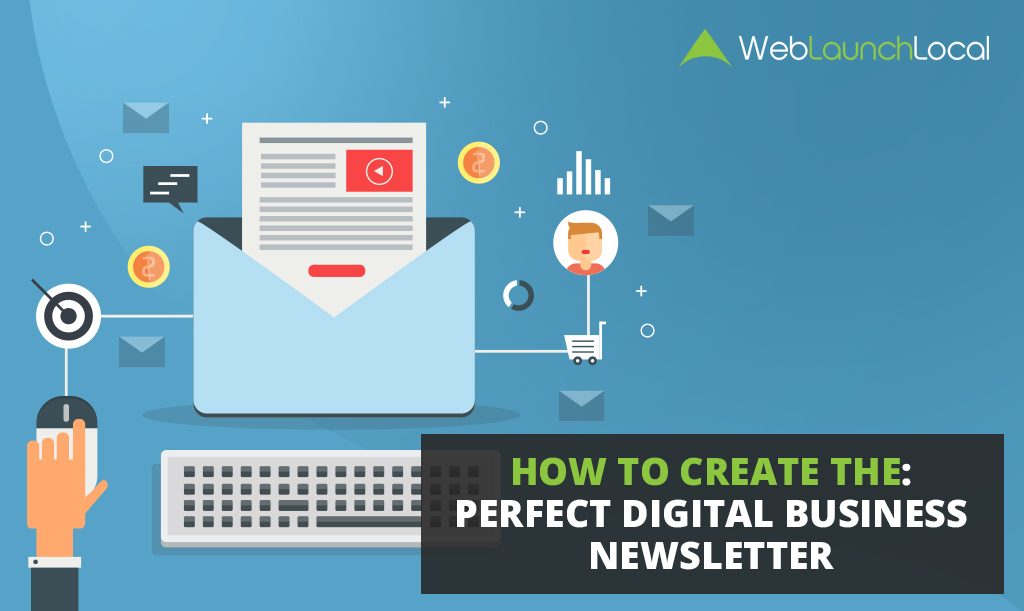 How to Create the Perfect Digital Business Newsletter How to Create the Perfect Digital Business Newsletter