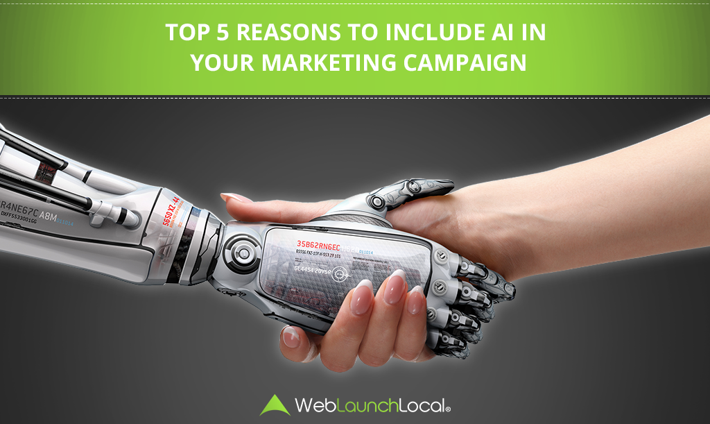 Top 5 Reasons to Include AI in your Marketing Campaign Top 5 Reasons to Include AI in your Marketing Campaign