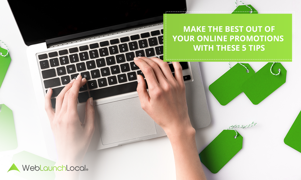 Make the Best Out of Your Online Promotions with These 5 Tips Make the Best Out of Your Online Promotions with These 5 Tips